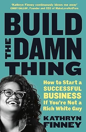 Cover of Build The Damn Thing by Kathryn Finney